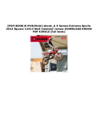[PDF|BOOK|E-PUB|Mobi] ebook_$ X Games Extreme Sports
2013 Square 12X12 Wall Calendar review DOWNLOAD EBOOK
PDF KINDLE [full book]
 