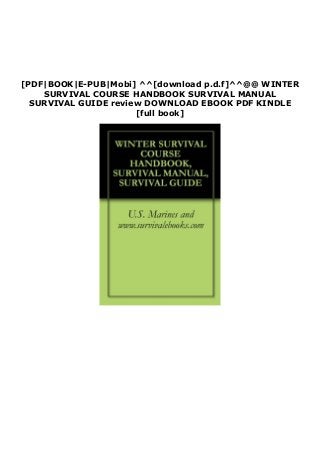 [PDF|BOOK|E-PUB|Mobi] ^^[download p.d.f]^^@@ WINTER
SURVIVAL COURSE HANDBOOK SURVIVAL MANUAL
SURVIVAL GUIDE review DOWNLOAD EBOOK PDF KINDLE
[full book]
 
