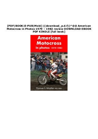[PDF|BOOK|E-PUB|Mobi] ((download_p.d.f))^@@ American
Motocross in Photos 1979 – 1982 review DOWNLOAD EBOOK
PDF KINDLE [full book]
 