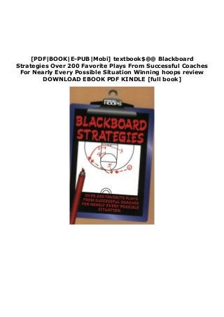 [PDF|BOOK|E-PUB|Mobi] textbook$@@ Blackboard
Strategies Over 200 Favorite Plays From Successful Coaches
For Nearly Every Possible Situation Winning hoops review
DOWNLOAD EBOOK PDF KINDLE [full book]
 
