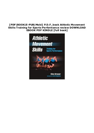 [PDF|BOOK|E-PUB|Mobi] P.D.F_book Athletic Movement
Skills Training for Sports Performance review DOWNLOAD
EBOOK PDF KINDLE [full book]
 