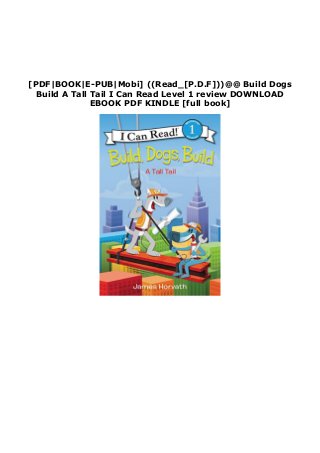[PDF|BOOK|E-PUB|Mobi] ((Read_[P.D.F]))@@ Build Dogs
Build A Tall Tail I Can Read Level 1 review DOWNLOAD
EBOOK PDF KINDLE [full book]
 
