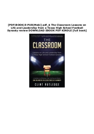 [PDF|BOOK|E-PUB|Mobi] pdf_$ The Classroom Lessons on
Life and Leadership from a Texas High School Football
Dynasty review DOWNLOAD EBOOK PDF KINDLE [full book]
 