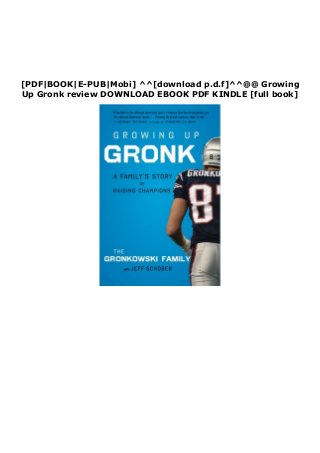 [PDF|BOOK|E-PUB|Mobi] ^^[download p.d.f]^^@@ Growing
Up Gronk review DOWNLOAD EBOOK PDF KINDLE [full book]
 