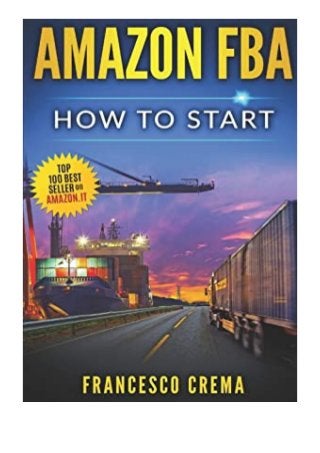 [download]_p.d.f$@@ AMAZON FBA How to start selling on Amazon with FBA warehouse, complete guide for beginners and dummies, handbook to earn with Amazon Fulfillment, PPC, keyword research and privale label from China review '[Full_Books]'