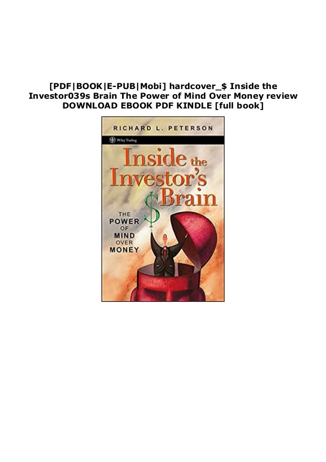 P D F Epub Inside The Investor039s Brain The Power Of Mind Over Money P D F Epub Inside The Investor039s Brain The Power Of Mind Over Money