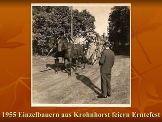 1955 Einzelbauern aus Krohnhorst feiern Erntefest 
