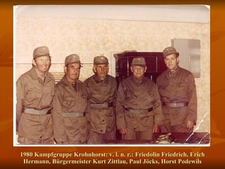 1980 Kampfgruppe Krohnhorst: v. l. n. r.: Friedolin Friedrich, Erich Hermann, Bürgermeister Kurt Zittlau, Paul Jöcks, Horst Podewils 