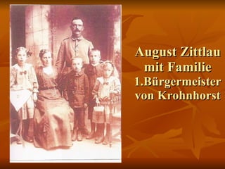 August Zittlau mit Familie 1.Bürgermeister von Krohnhorst 