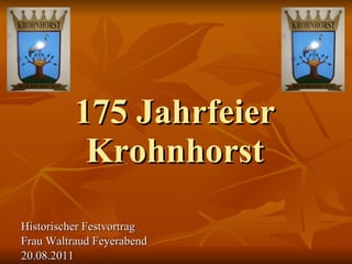 175 Jahrfeier Krohnhorst ,[object Object],[object Object],[object Object]