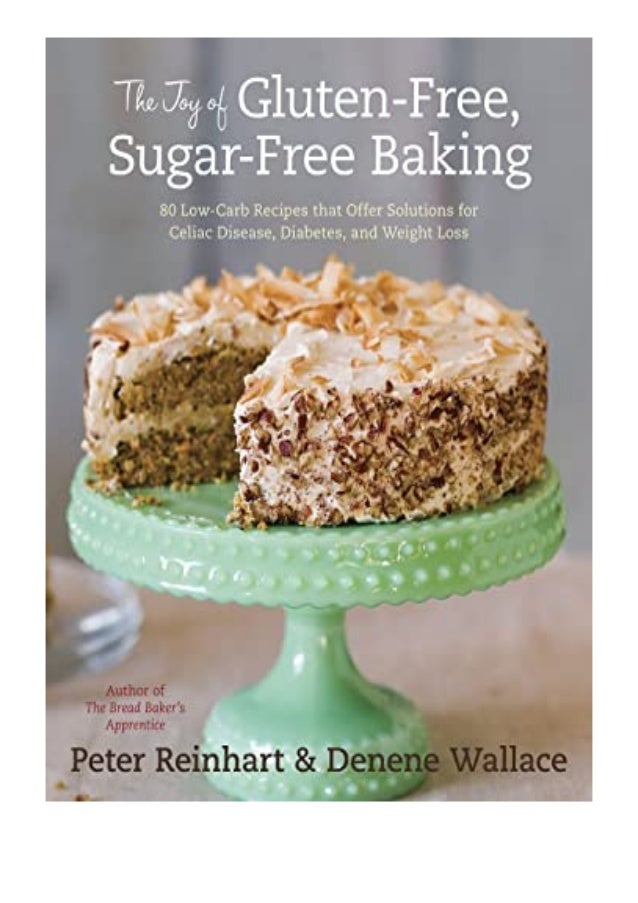 Read P D F The Joy Of Gluten Free Sugar Free Baking 80 Low C