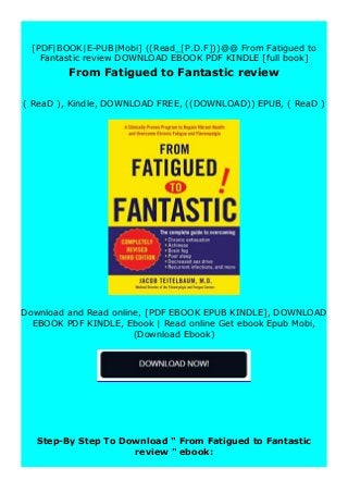 -Click The Button "DOWNLOAD" Or "READ ONLINE"
-Sign UP registration to access From Fatigued to Fantastic review
&UNLIMITED...