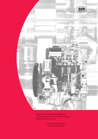 ❀
209
Sólo para uso interno © VOLKSWAGEN AG, Wolfsburg
Reservados todos los derechos. Sujeto a modificaciones técnicas
940.2810.28.60 Estado técnico: 12/98
Este papel ha sido elaborado con
celulosa blanqueada sin cloro.
 