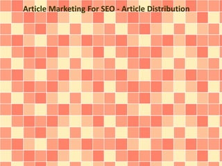 Article Marketing For SEO - Article Distribution

 
