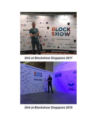 Dirk at Blockshow Singapore 2017
Dirk at Blockshow Singapore 2019
 