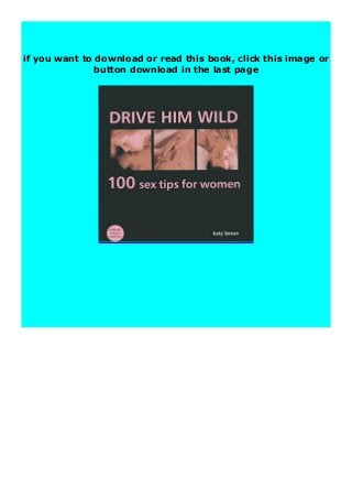 That drive wild sex him will tips 100 Sexy