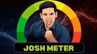 JOSH METER
 