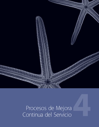4Procesos de Mejora
Continua del Servicio
 