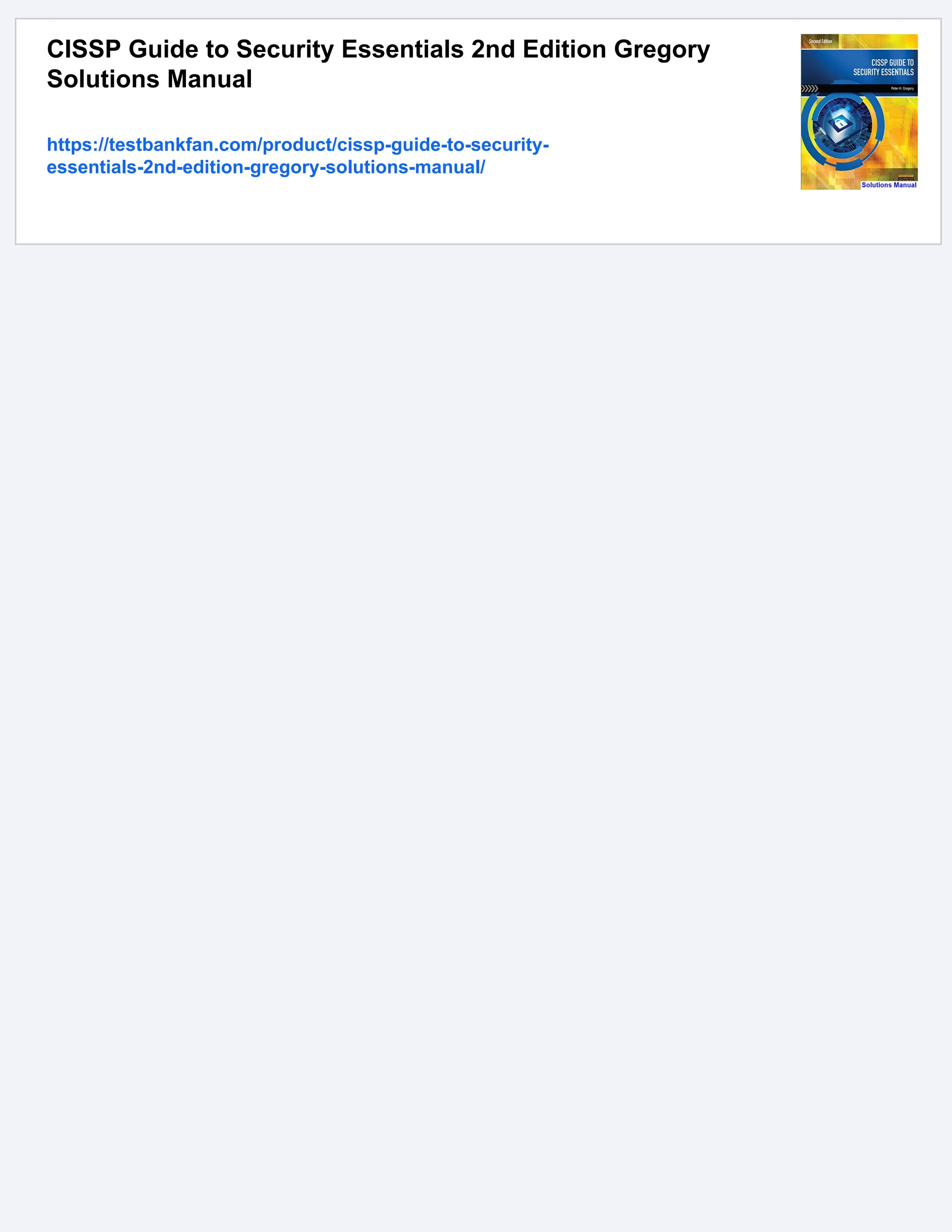 CISSP Guide to Security Essentials 2nd Edition Gregory
Solutions Manual
https://testbankfan.com/product/cissp-guide-to-security-
essentials-2nd-edition-gregory-solutions-manual/
 