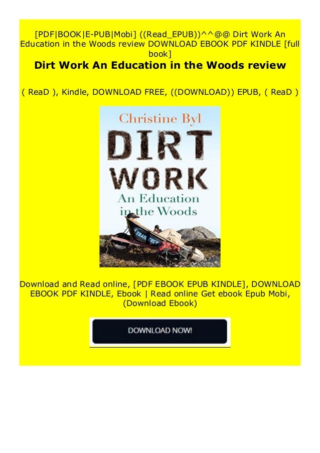 Paperback Dirt Work An Education In The Woods Review Full Books