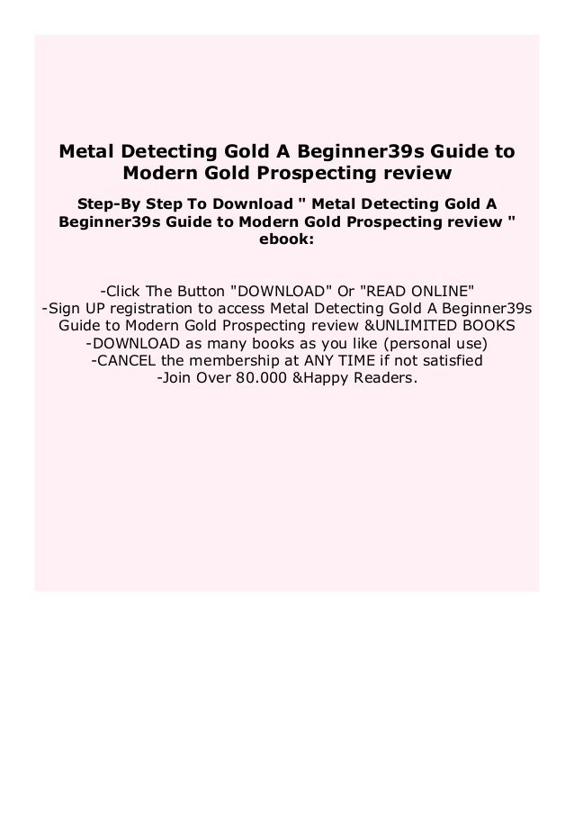Full Book Metal Detecting Gold A Beginner39s Guide To Modern Gold Pr