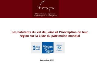 Les habitants du Val de Loire et l’inscription de leur région sur la Liste du patrimoine mondial Décembre 2009 