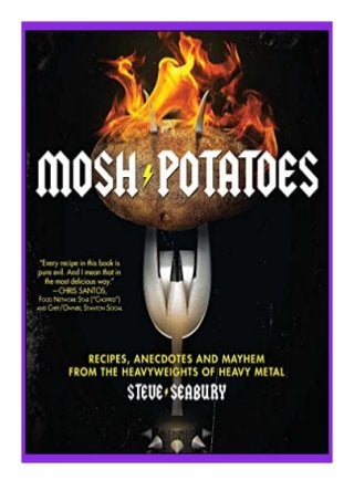 hardcover_ Mosh Potatoes Recipes, Anecdotes, and Mayhem from the Heavyweights of Heavy Metal '[Full_Books]'