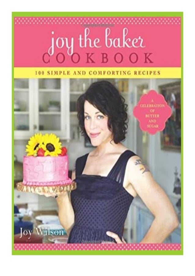 Free Ebook Joy The Baker Cookbook 100 Simple And Comforting Recipes