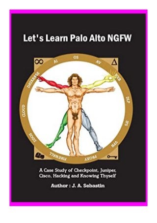 ebooks_ Let39s Learn Palo Alto NGFW A Case Study of Checkpoint, Juniper, Cisco, Hacking and Knowing Thyself review *online_books*