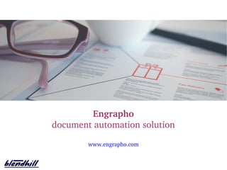Engrapho
document automation solution
www.engrapho.com
 