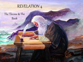 REVELATION 4 
The Throne & The Book  
