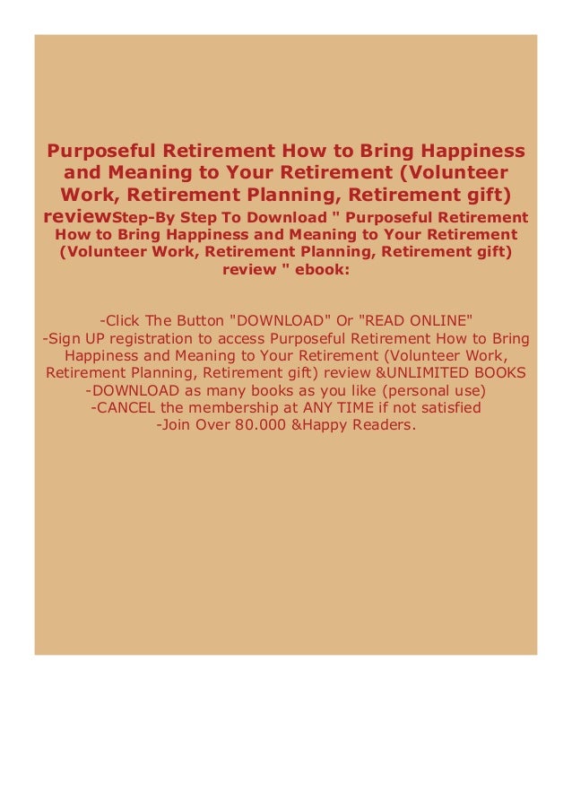 Kindle Purposeful Retirement How To Bring Happiness And Meaning To Y Kindle Purposeful Retirement How To Bring Happiness And Meaning To Y