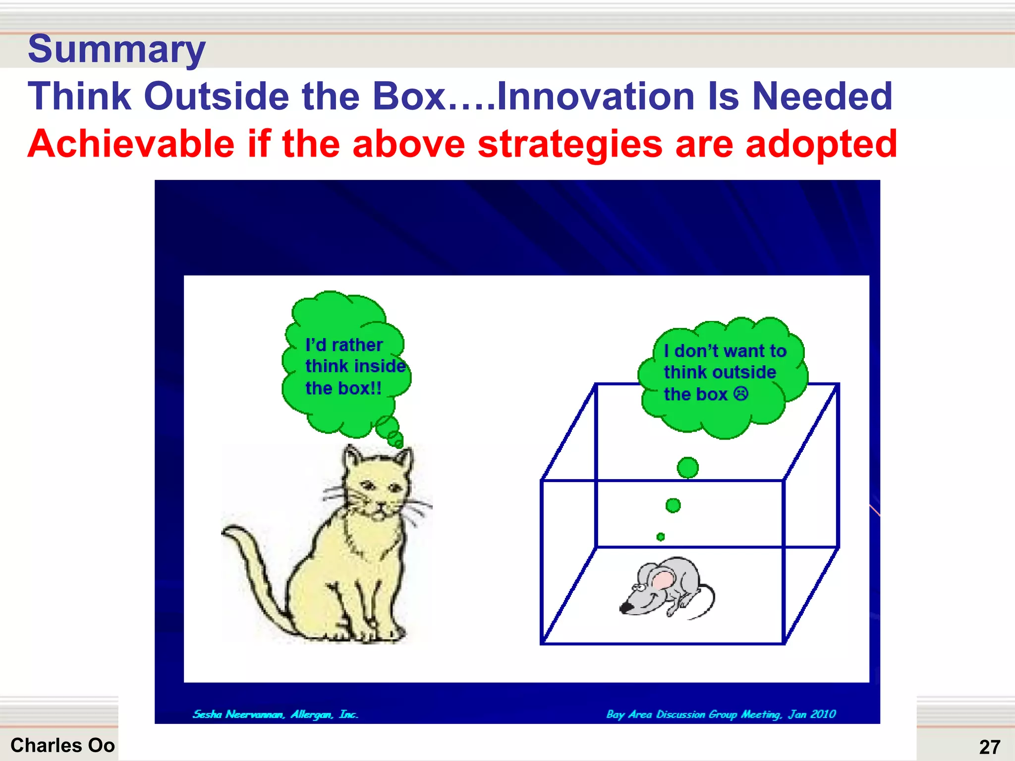 27Charles Oo
Summary
Think Outside the Box….Innovation Is Needed
Achievable if the above strategies are adopted
 