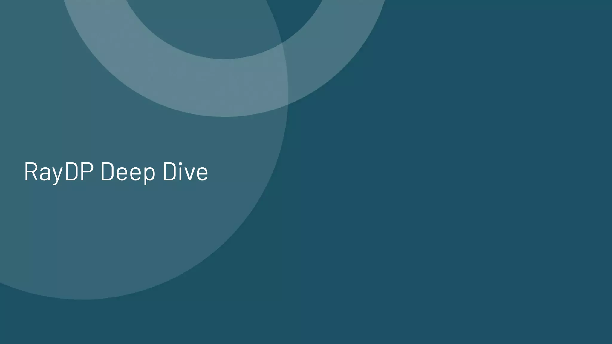 RayDP Deep Dive 