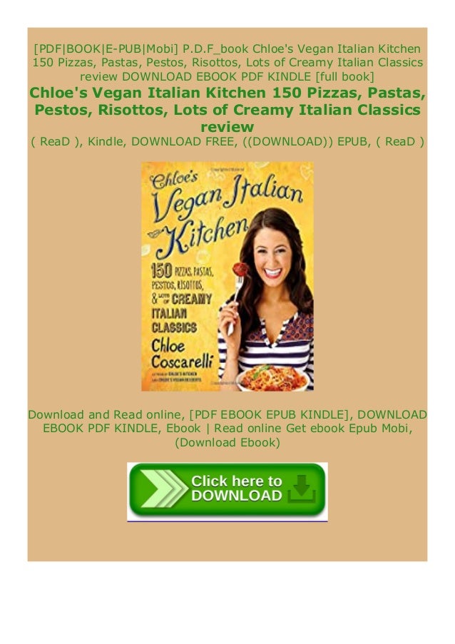 Ebook Chloe S Vegan Italian Kitchen 150 Pizzas Pastas Pestos Riso