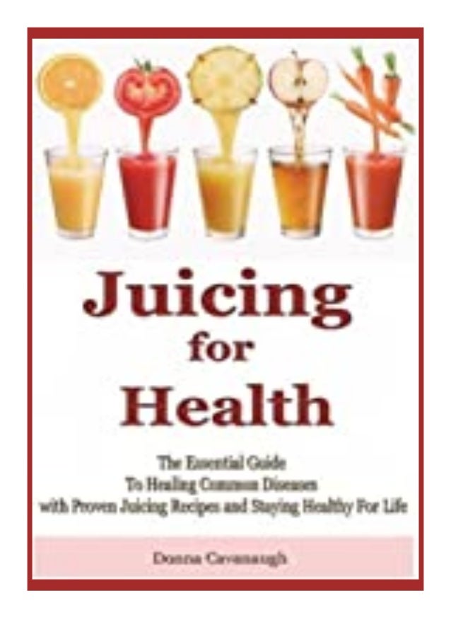 Download Juicing For Health The Essential Guide To Healing Common D
