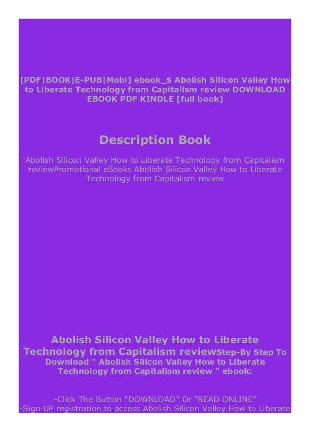Read Abolish Silicon Valley How To Liberate Technology From Capitali