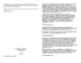 WHEREFORE, the decision appealed fromis reversed.This preliminary injunction
issued by thetrialcourt on December6, 1958 is hereby lifted.The petition formandamus
is dismissed,with costsagainstappellees.
Bengzon,C.J.,Labrador,Concepcion,Reyes,J.B.L.,Barrera,Paredes,Dizon andDe
Leon,JJ.,concur.
Padilla,J.,took no part.
Republic of the Philippines
SUPREME COURT
Manila
EN BANC
G.R. No. 93177 August2,1991
B/GEN. JOSECOMENDADOR, B/GEN, MARIELO BLANDO, CAPT. DANILO
PIZARRO, CAPT. MANUEL ISON, COL. LUISITO SANCHEZ, LTC.
ROMELINO GOJO, LTC. ARSENIO TECSON, LTC. RAFAEL GALVEZ, LTC.
TIBURCIO FUSILLERO, LTC. ERICSON AURELIO, LTC. JACINTO LIGOT
LTC. FRANKLIN BRAWNER, MAJ. ALFREDO OLIVEROS, MAJ. CESAR DE
LA PERA, MAJ. LEUVINO VALENCIA, CAPT. FLORENCIO FLORES, CAPT.
JAIME JUNIO, CAPT. DANILO LIM, CAPT. ELMER AMON, CAPT. VERGEL
NACINO, and LT. JOEY SARROZA, petitioners,
vs.
GEN. RENATO S. DE VILLA, CHIEF OF STAFF, AFP, THE PTI
INVESTIGATING PANEL COMPOSED OF: COL. MANUEL S. MENDIOLA,
COL. VIRTUD NORBERTO L. DAGZA MAJ. FELIX V. BALDONADO and
MAJ. ESTELITO L. PORNEA and GENERAL COURT-MARTIAL NO. 14
COMPOSED OF: B/GEN. DEMETRIO CAMUA COL. HERMINIO A.
MENDOZA, COL. ERNESTO B. YU, COL. ROMEO ODI, COL. WILLY
FLORENDO, COL. DIONY A. VENTURA and CAPT. FRANCISCO T.
MALLILLIN, respondents.
No. 95020 August2,1991
B/GEN. DEMETRIO CAMUA, COL. HERMIMO A. MENDOZA, COL.
ERNESTO B. YU, COL. ROMEO ODI, COL. WILLY FLORENDO, COL. DIONY
A. VENTURA, and CAPT. FRANCISCO T. MALLILLIN, petitioners,
vs.
HON. MIANO C. ASUNCION, Presiding Judge,Branch104,REGIONAL TRIAL
COURT, Q.C., LTC. JACINTO LIGOT PA., respondents.
No. 96948 August2,1991
B/GEN. JOSECOMENDADOR, B/GEN. MARCELO BLANDO, CAPT. DANILO
PIZARRO PN, CAPT. MANUEL ISON PN, LTC. ROMELINO GOJO PN (M),
LTC. ARSENIO TECSON PA, LTC. RAFAEL GALVEZ PA, LTC. TIBURCIO
FUSILLERO PA, LTC. ERICSON AURELIO PA, LTC. JACINTO LIGOT PA,
LTC. FRANKLIN BRAWNER PA, MAJ. ALFREDO OLIVEROS PA, MAJ.
CESAR DE LA PENA PN (M): MAJ. LEUVINO VALENCIA PA, CAPT.
FLORENCIO FLORES PA, CAPT. JAIME JUNIO PA, CAPT. DANILO LIM PA,
CAPT. ELMER AMON PAF CAPT. VERGEL NACINO, and LT. JOEY
SARROZA, petitioners,
vs.
B/GEN. DEMETRIO CAMUA COL. HERMINIO A. MENDOZA, COL.
ERNESTO B. YU, COL. ROMEO ODI COL. WILLY FLORENDO, COL. DIONY
A. VENTURA, and CAPT. FRANCISCO T. MALLILLIN PRESIDENT AND
MEMBERS OF GENERAL COURT-MARTIAL NO. 14,respondents.
No. 97454 August2,1991
 
