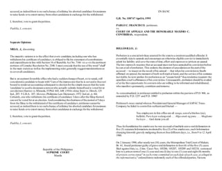 accused,as indeedthere is no suchcharge,ofutilizing his aborted candidacyforpurposes
to raise funds orto extort money fromothercandidatesin exchange forthe withdrawal.
I, therefore,vote to grant thepetition.
Padilla,J.,concurs.
Separate Opinions
MELO, J., dissenting:
The majority opinion is to the effect that every candidate,including one who has
withdrawn his certificate ofcandidacy,is obliged to file his statement ofcontributions
and expendituresin line with Section 14 of Republic Act No.7166 vis-a-vis the pertinent
portions ofComelec Resolution No.2348. I must concede thatthe use ofthe word "shall"
in the main statuteas wellas the implementing rules generally suggestmandatorinessas
to coverall candidates.
But is an aspirant forpublic office who had a suddenchangeofheart,so to speak,still
considereda candidate to begin with? Iamof the impression that he is not andis thusnot
bound to renderan accountingsubsequent to electionforthe simple reason that the term
'candidate'is usedto designatea personwho actually submits himselfand is voted forat
ourelection (Santos vs.Miranda,35Phil. 643, 648 (1916) citing State vs.Hirsch,125
Ind.,207; 9 L.R.A. 107; Moreno,Philippine Law Dictionary,1972 2nd ed.,p. 84)
Certainly,one who withdraws his certificate ofcandidacy 3days afterthe filing thereof,
can not be voted forat an election.Andconsidering theshortnessofthe period of3days
from the filing to the withdrawalof the certificate ofcandidacy,petitionercannotbe
accused,as indeedthere is no suchcharge,ofutilizing his aborted candidacyforpurposes
to raise funds orto extort money fromothercandidatesin exchange forthe withdrawal.
I, therefore,vote to grant thepetition.
Padilla,J.,concurs.
Republic of the Philippines
SUPREME COURT
Manila
EN BANC
G.R. No. 108747 April 6,1995
PABLO C. FRANCISCO, petitioner,
vs.
COURT OF APPEALS AND THE HONORABLE MAXIMO C.
CONTRERAS, respondents.
BELLOSILLO, J.:
Probation is a specialprivilege granted bythe stateto a penitentqualified offender.It
essentially rejects appeals and encouragesan otherwise eligible convict to immediately
admit his liability and save thestate oftime,effort and expensesto jettison an appeal.
The law expressly requires that an accused must not have appealedhis convictionbefore
he can avail ofprobation.This outlaws the element ofspeculationon the partofthe
accused— to wageron the result ofhis appeal— that when his convictionis finally
affirmed on appeal,the moment oftruth well-nigh at hand,and the service ofhis sentence
inevitable,he nowapplies forprobationas an "escape hatch"thusrendering nugatory the
appellate court'saffirmance ofhis conviction.Consequently,probation should be availed
of at the first opportunity byconvictswho are willing to be reformed and rehabilitated,
who manifest spontaneity,contrition andremorse.
As conceptualized,is petitionerentitled to probation within the purviewofP.D. 968, as
amended by P.D.1257 and P.D. 1990?
Petitioner's woes started whenas Presidentand GeneralManagerofASPACTrans.
Company he failed to controlhis outburstand blurted —
You employees in this office are all tanga,sonofa bitches (sic),
bullshit.Puro kayo walangutak .. . .Mga anak ng puta.. . . Magkano
ba kayo .. . God damn you all.
Thus forhumiliating his employees he was accused ofmultiple grave oraldefamation in
five (5) separateInformationsinstitutedby five (5) of his employees,each Information
charging himwith gravely maligning themon fourdifferent days,i.e., from9 to 12 April
1980.
On 2 January 1990, after nearly ten (10) years,the Metropolitan TrialCourt ofMakati,
Br. 61, found petitionerguilty ofgrave oraldefamation in four(4) ofthe five (5) cases
filed against him, i.e., Crim. Cases Nos.105206, 105207, 105209 and 105210, sentenced
him to a prison termof one (1) yearand one (l) day to one (1) yearand eight (8) months
of prision correccional "in eachcrime committed on each date ofeach case,asalleqed in
the information(s),"orderedhimto indemnify each of the offendedparties,Victoria
 