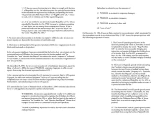 1. LTI has no cause ofaction due to its failure to comply with Section
21 of Republic Act No.166 which requires the giving ofnotice thatits
aforesaid marks are registered by displayingand printingthe words
"Registered in the Phil.Patent Office" or"Reg Phil. Pat.Off.," hence
no suit,civil or criminal, can be filed against Cagayan;
2. LTI is not entitled to any protection underRepublic Act No.623, as
amended by Republic Act No.5700, because its products,consisting
of hard liquor,are not among those contemplatedtherein.What is
protectedundersaid laware beverageslike Coca-cola,RoyalTru-
Orange,Lem-o-Lime and similar beveragesthe bottleswhereofbear
the words "Reg Phil.Pat. Off.;"
3. No reservation ofownership on its bottleswas made by LTI in its sales invoicesnor
does it require any deposit forthe retention ofsaid bottles;and
4. There was no infringement ofthe goods orproductsofLTI since Cagayanusesits own
labels and trademarkon its product.
In its subsequentpleadings,Cagayan contendedthat the bottlesthey are usingare not the
registered bottlesofLTI since the formerwas using the bottlesmarked with "La
Tondeña,Inc." and "Ginebra San Miguel" butwithoutthe words"propertyof" indicated
in said bottles asstatedin the sworn statement attached to the certificateofregistrationof
LTI for said bottles.
On December18, 1981, the lowercourt issueda writ ofpreliminary injunction,upon the
filing ofa bond by LTIin the sumof P50,000.00, enjoining Cagayan,its officers and
agents fromusing the aforesaid registeredbottlesofLTI. 6
Aftera protractedtrial,which entailed five (5) motions forcontempt filed by LTI against
Cagayan,the trialcourt rendered judgment 7
in favorofCagayan,ruling that the
complaint does not state a cause ofaction andthat Cagayanwas notguilty ofcontempt.
Furthermore,it awarded damagesin favorofCagayan.
LTI appealed to the Court ofAppealswhich,on December5,1986 rendered a decisionin
favorof said appellant,the dispositive portion whereofreads:
WHEREFORE, the decision appealed fromis hereby SET ASIDE and
judgment is rendered permanently enjoining thedefendant,its officers
and agentsfromusing the 350c.c. white flint bottles with the marks of
ownership "La Tondeña,Inc." and "Ginebra San Miguel",blown-in or
stamped on said bottlesas containers fordefendant'sproducts.
The writ of preliminary injunction issued by thetrialcourt is therefore
made permanent.
Defendant is orderedto pay the amountsof:
(1) P15,000.00 as nominalor temperate damages;
(2) P50,000.00 as exemplary damages;
(3) P10,000.00 as attorney'sfees; and
(4) Costs ofsuit. 8
On December23, 1986, Cagayan filed a motion for reconsideration which was denied by
the respondentcourt in its resolution dated May 5,1987, hence the present petition,with
the following assignmentoferrors:
I. The Court ofAppeals gravely erred in the
decision granting that "there is,therefore,no need
for plaintiff to display the words "Reg.Phil.Pat.
Off." in orderfor it to succeedin bringing any
injunction suit against defendantforthe illegal use
of its bottles.Rep.Act No.623, as amended by
Rep. Act No.5700 simply provides and requires
that the marks or names shallbe stamped ormarked
on the containers."
II. The Court ofAppeals gravely erred in deciding
that "neitheris there a reason to distinguish
between the two (2)sets ofmarked bottles-those
which contain the marks "PropertyofLa Tondeña,
Inc., Ginebra San Miguel," and thosesimply
marked La Tondeña Inc.,Ginebra San Miguel'.By
omitting the words "propertyof" plaintiffdid not
open itselfto violation ofRepublic Act No.623, as
amended,as havingregistered its marks ornames it
is protected underthe law."
III. The Honorable Court ofAppeals gravely erred
in deciding that the words"La Tondeña,Inc.and
Ginebra San Miguel" are sufficient notice to the
defendant which should haveinquired fromthe
plaintiff or the Philippine Patent Office,if it was
lawful forit to re-use the empty bottlesofthe
plaintiff.
IV. The Honorable Court ofAppeals gravely erred
in deciding that defendant-appellee cannot claim
good faith fromusing the bottlesofplaintiffwith
 