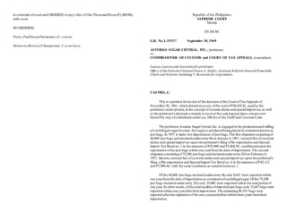 in contempt ofcourt and ORDERED to pay a fine of One ThousandPesos(P1,000.00),
with costs.
SO ORDERED.
Paras,PadillaandSarmiento,JJ.,concur.
Melencio-Herrera(Chairperson),J.,ison leave.
Republic of the Philippines
SUPREME COURT
Manila
EN BANC
G.R. No. L-19337 September 30,1969
ASTURIAS SUGAR CENTRAL, INC., petitioner,
vs.
COMMISSIONER OF CUSTOMS and COURT OF TAX APPEALS, respondents.
Laurea,Laurea and Associatesforpetitioner.
Office of the SolicitorGeneralArturoA.Alafriz,Assistant SolicitorGeneral Esmeraldo
Umali and SolicitorSumilang V.Bernardo forrespondents.
CASTRO, J.:
This is a petition forreviewof the decision ofthe Court ofTaxAppeals of
November20, 1961, which denied recovery ofthe sumofP28,629.42, paid by the
petitioner,underprotest,in the concept ofcustoms dutiesandspecialimport tax, as well
as the petitioner'salternative remedy to recoverthe said amount minus onepercent
thereofby way ofa drawbackundersec.106 (b) of the Tariff and Customs Code.
The petitionerAsturias SugarCentral,Inc.is engaged in the productionand milling
of centrifugalsugarforexert, the sugarso producedbeingplaced in containersknown as
jute bags.In 1957 it made two importations ofjute bags.The first shipment consistingof
44,800 jute bags and declaredunderentry48on January 8,1967, entered free ofcustoms
duties and specialimport tax upon the petitioner's filing ofRe-exportation and Special
Import Tax Bond no.1 in the amountsofP25,088 and P2,464.50, conditionedupon the
exportation ofthe jute bags within one yearfromthe date ofimportation.The second
shipment consistingof75,200 jute bags and declaredunderentry243on February 8,
1957, likewise entered free ofcustoms dutiesand specialimport tax upon the petitioner's
filing ofRe-exportation and SpecialImport Tax Bond no.6 in the amounts ofP42,112
and P7,984.44, with the same conditionsasstatedin bond no.1.
Of the 44,800 jute bags declared underentry 48,only 8,647 were exported within
one yearfromthe date ofimportation as containersofcentrifugalsugar.Ofthe 75,200
jute bags declared underentry 243,only 25,000 were exported within the said period of
one year.In otherwords,ofthe totalnumberofimported jute bags only 33,647 bags were
exported within one yearaftertheirimportation.The remaining 86,353 bags were
exported afterthe expiration of the one-yearperiodbut within three years fromtheir
importation.
 