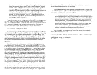 manufactured orproduced in the Philippines,including the packing,covering,
putting up,marking orlabeling thereof,eitherin whole orin part of imported
materials, or fromsimilar domestic materials ofequalquantityand productive
manufacturing quality and value,suchquestionto be determined by the
Collectorof Customs,there shallbe allowed a drawbackequalin amount to the
duties paid on the imported materials so used,orwhere similar domestic
materials are used,to the dutiespaid on theequivalentimported similar
materials, less one percent thereof:Provided,That theexportationshallbe
made within three years afterthe importation ofthe foreign materialused or
constitutingthe basisfordrawback....
The petitionerargues that not having availed itselfofthe full exemption granted by
sec.105(x) of the Tariff and Customs Codedue to its failure to export the jute bags
within one year,it is nevertheless,by authority ofthe above-quotedprovision,entitled to
a 99% drawbackofthe duties it had paid,averring furtherthatsec.106(b)does not
presuppose immediate payment ofduties andtaxes at the time of importation.
The contentionis palpably devoid ofmerit.
The provisions invoked bythe petitioner(to sustain his claimfor refund)offertwo
optionsto an importer.The first,undersec.105 (x), gives himthe privilege ofimporting,
free from import duties,the containersmentioned therein as long ashe exports them
within one yearfromthe date ofacceptance ofthe import entry,which period as shown
above,is not extendible.The second,presented by sec.106(b), contemplatesa case
where import dutiesare first paid,subject to refundto the extent of99% of the amount
paid,provided the articles mentionedtherein are exported within three yearsfrom
importation.
It would seemthen that theGovernment would foregocollectingduties onthe
articles mentioned in section 105(x) of Tariff and Customs Code as longas it is assured,
by the filing of a bond,thatthe same shallbe exported within the relatively short period
of one yearfromthe date ofacceptanceof the import entry.Where an importercannot
provide suchassurance,then the Government,undersec.106(b) ofsaid Code,would
require payment ofthe corresponding dutiesfirst.The basic purposeofthe two
provisionsis the same,which is,to enable a localmanufacturerto compete in foreign
markets,by relieving himof the disadvantagesresulting fromhaving to paydutieson
imported merchandise,therebybuilding up export trade andencouragingmanufacture in
the country.12
But there is a difference,and it is this:undersection105(x) full exemption
is granted to an importerwho justifies the grant ofexemption by exporting within one-
year.The petitioner,having opted to take advantage ofthe provisionsofsection 105(x),
may not,afterhaving failed to comply with the conditionsimposedthereby,avoid the
consequencesofsuch failure by being allowed a drawbackundersection 106(b)of the
same Act without havingcomplied with the conditionsofthe lattersection.
Forit is not to be supposedthatthe legislature hadintendedto defeatcompliance
with the terms ofsection 105(x) thru a refuge underthe provisionsofsection 106(b).A
construction should be avoidedwhich affordsan opportunity to defeat compliance with
the terms of a statute. 13
Rathercourtsshould proceedon the theorythat partsofa statute
may be harmonized and reconciled with each other.
A construction ofa statute which createsan inconsistencyshould be avoided when
a reasonable interpretation canbe adopted which will not do violence to the plain words
of the act and will carry out the intentionofCongress.
In the construction ofstatutes,the courtsstart with the assumption that
the legislature intendedto enactan effective law,and the legislature is not to be
presumed to have donea vain thing in the enactmentofa statute.Hence,it is a
generalprinciple,embodied in the maxim, "ut res magis valeat quampereat,"
that the courtsshould,ifreasonably possible to do so without violence to the
spirit and language ofan act,so interpret the statute to give it efficient operation
and effect as a whole.An interpretationshould,ifpossible,be avoided under
which a statute orprovision beingconstrued is defeated,oras otherwise
expressed,nullified, destroyed,emasculated,repealed,explained away,or
rendered insignificant,meaningless,inoperative,ornugatory. 14
ACCORDINGLY, the judgment ofthe Court ofTax Appeals ofNovember20,
1961 is affirmed, at petitioner's cost.
Concepcion,C.J., Dizon,Zaldivar,Fernando,Capistrano,Teehankee andBarredo,JJ.,
concur.
Makalintal and Sanchez,JJ.,took nopart.
Reyes,J.B.L., J., is on leave.
 