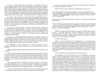 On June 22, 1998, plaintiff filed an Opposition to Defendant’s Motion to
Dismiss[6]
alleging that the records show that defendant, through its branch manager,
Engr. Wendell Sabulbero actually received the summons and the complaint on May 8,
1998 as evidenced by the signature appearing on the copy of the summons and not on
May 5, 1998 as statedin the Sheriff’s Return noron May 6,1998 as stated in the motion
to dismiss; that defendant hastransferredits office fromKolambog,Lapasan,Cagayan de
Oro to its new office address at Villa Gonzalo, Nazareth, Cagayan de Oro; and that the
purpose ofthe rule is to bring home to the corporation notice of the filing of the action.
On August5,1998, the trial court issuedan Order[7]
denyingdefendant’s Motion to
Dismiss as well as plaintiff’s Motion to Declare Defendant in Default. Defendant was
given ten (10) days within which to file a responsive pleading. The trialcourt stated that
since the summons and copy of the complaint were in fact received by the corporation
through its branch manager Wendell Sabulbero, there was substantial compliance with
the rule on service ofsummons andconsequently,it validly acquired jurisdiction over the
person of the defendant.
On August 19, 1998, defendant, by Special Appearance, filed a Motion for
Reconsideration[8]
alleging that Section 11, Rule 14 of the new Rules did not liberalize
but,on the contrary,restricted the service of summons on persons enumerated therein;
and that the new provision is very specific and clear in that the word “manager” was
changed to “general manager”, “secretary” to “corporate secretary”, and excluding
therefromagent and director.
On August 27, 1998, plaintiff filed an Opposition to defendant’s Motion for
Reconsideration[9]
alleging that defendant’s branch manager “did bring home” to the
defendant-corporation the notice of the filing of the action and by virtue of which a
motion to dismiss was filed; and that it was one (1) month after receipt of the summons
and the complaint that defendant chose to file a motion to dismiss.
On September 4, 1998, defendant, by Special Appearance, filed a
Reply[10]
contendingthatthe changesin the newrules are substantialand not just general
semantics.
Defendant’sMotion forReconsiderationwas denied in the Order dated November
20, 1998.[11]
Hence, the present petition alleging that respondent court gravely abused its
discretion tantamountto lackorin excess ofjurisdiction in denying petitioner’s motions
to dismiss and for reconsideration, despite the fact that the trial court did not acquire
jurisdiction over the person of petitioner because the summons intended for it was
improperly served. Petitioner invokes Section 11 of Rule 14 of the 1997 Rules of Civil
Procedure.
Private respondent filed its Comment to the petition citing the cases of Kanlaon
Construction Enterprises Co., Inc. vs. NLRC[12]
wherein it was held that service upon a
construction project manager is valid and in Gesulgon vs. NLRC[13]
which held that a
corporation is bound by the service of summons upon its assistant manager.
The only issue forresolution is whether or not the trial court acquired jurisdiction
over the person of petitioner upon service of summons on its Branch Manager.
When the complaint was filed by Petitioner on April 3, 1998, the 1997 Rules of
Civil Procedure was already in force.[14]
Section 11, Rule 14 of the 1997 Rules of Civil Procedure provides that:
“When the defendant is a corporation,partnership orassociationorganized underthe
laws of the Philippines with a juridical personality,service may be made on the president,
managing partner, generalmanager,corporate secretary,treasurer,orin-house counsel.”
(underscoring supplied).
This provision revised the former Section 13, Rule 14 of the Rules of Court which
provided that:
“SEC. 13. Service upon privatedomestic corporation orpartnership. – Ifthe defendant is
a corporationorganized underthe laws ofthe Philippines ora partnership duly registered,
service may be made on the president, manager,secretary,cashier,agent,orany ofits
directors.” (underscoring supplied).
Petitioner contends that the enumeration of persons to whomsummons may be
served is “restricted, limited and exclusive” following the rule on statutory
construction expressio unios est exclusio alterius and argues that if the Rules of Court
Revision Committee intended to liberalize the rule on service of summons, it could have
easily done so by clear and concise language.
We agree with petitioner.
Earlier cases have uphold service of summons upon a construction project
manager[15]
; a corporation’s assistant manager[16]
; ordinary clerk of a corporation[17]
;
private secretaryofcorporate executives[18]
;retainedcounsel[19]
;officials who had charge
or controlofthe operationsof the corporation, like the assistant general manager[20]
; or
the corporation’s Chief Finance and Administrative Officer[21]
. In these cases, these
personswere considered as“agent”within the contemplation of the old rule.[22]
Notably,
underthe newRules,service ofsummons uponan agent of the corporation is no longer
authorized.
The cases cited by private respondent are therefore not in point.
In the Kanlaon case, this Court ruled that under the NLRC Rules of Procedure,
summons on the respondent shallbe servedpersonally orby registered mail on the party
himself; if the party is represented bycounsel or any other authorized representative or
agent,summons shallbe served on such person. In said case, summons was served on
one Engr. Estacio who managed and supervised the construction project in Iligan City
(although theprincipaladdressofthe corporation is in Quezon City) and supervised the
work of the employees. It was held that as manager,he had sufficient responsibility and
discretion to realize the importance of the legal papers served on himand to relay the
same to the president or other responsible officer of petitioner such that summons for
petitioner was validly served on him as agent and authorized representative of
petitioner. Also in the Gesulgon case cited by private respondent, the summons was
received by the clerkin the office of the Assistant Manager (at principal office address)
 