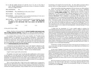 Let us take the smallest division of 3 and the vote is 2-1. So, it is less than 3
votes. Should it immediately go to the court en banc of 15 justices or should it
first go to a bigger division?
MR. CONCEPCION: Yes.
MR. RODRIGO: They immediately go to the court en banc?
MR. SUAREZ: Yes, MadamPresident.
MR. RODRIGO: Is that automatic? Let us say that in the division of 3, the vote is
2-1, automatically it goes to the court en banc?
MR. SUAREZ: Yes, because the required number of 3 is not obtained. So, this
last phrase would operate automatically – “WHEN THE REQUIRED
NUMBER IS NOT OBTAINED, THE CASE SHALL BE DECIDED EN
BANC.”
x x x x x x x x x
(V Record 635,Oct.8, 1986)
Explicit, therefore,is the requirement that at least 3 members must concur in any
case or matter heard by a division. Failing thus, or, when the required number of 3
votes is not obtained, the case or matter will have to be decided by the Court En Banc.
In a situation where a division of 5 has only 4 members, the 5th
member having
inhibited himself or is otherwise not in a position to participate, or has retired, a
minimum of 3 votes would still be required before there can be any valid decision or
resolution by that division. There may, then, be instances when a deadlock may occur,
i.e., the votes tied at 2-2. It is my humble view that under the clear and unequivocal
provisionsofthe 1986 Constitution,ifthe required majority is not reached in a division,
the case shouldautomatically go to Court En Banc.
A distinction has been made between “cases” and “matters” referred to in the
above-quoted constitutional provision. “Cases” being decided, and “matters” being
resolved. Only “cases” are referred to the Court En Banc for decision whenever the
required number of votes is not obtained. “Matters” are not referred anymore.
I regret I cannot square with such position.
The majority view is that “cases” would only referto deliberations at first instance
on the merits of a case filed with the Court, and other deliberations, such as motions,
including motions forreconsideration,are “matters” to be resolved. To give flesh to this
distinction, it is cited that if a tie occurs in the voting on deliberations of “cases”, no
decision is passed,whereas,ifa tie occurs in the voting on motions for reconsideration,
the decision which had already been passed stands.
This is not true all the time. It may be true only in original cases, as opposed to
appealed cases, filed with the Court. However, because of the doctrine of hierarchy of
courts, the only original cases which are taken cognizance of by this Court are those
wherein it has exclusive jurisdiction. But,invariably,these cases are all required by the
Constitution to be heard by the Court En Banc. So, there will be no instance when a
division will be ever taking cognizance of an original action filed with this Court.
It may be noted that casestaken cognizance ofby the divisions are either petitions
for review on certiorari under Rule 45 or petitions for certiorari, prohibition
or mandamus, under Rule 65. Under Rule 45, appeal by way of petition for review
on certiorari is not a matter of right. Thus, should there be a tie in the voting on
deliberation of a “case” by the division, although apparently no action is passed, a
decision may still be rendered-the petition is hereby DENIED due course, and it is
forthwith DISMISSED. This is definitely in consonance with the majority’s line of
reasoningin the 2-2 vote on motions forreconsideration. But why is that, the 2-2 vote in
the deliberation ofthe “case” at the first instance should still be referred to the Court En
Banc? The reason is simple. Because the expressprovision ofthe Constitution requires
a vote of at least three justices for there to be a valid and binding decision of the
Court. But, why do we not apply the same rule to motions forreconsideration? Even on
this score alone,it is my view that,in all instances,whetherit be in the deliberations of a
case at first instance or on a motion for reconsideration, a division having a 2-2 vote
cannot pass action.
I submit that the requirement of 3 votes equally applies to motions for
reconsiderationbecause the provision contemplates “cases” or “matters” (which for me
has no material distinctioninsofaras divisionsare concerned) heard by a division, and a
motion for reconsiderationcannotbe divorced fromthe decision in a case that it seeks to
be reconsidered. Consequently, if the required minimummajority of 3 votes is not met,
the matter of the motion for reconsideration has to be heard by the Court En Banc, as
mandated by the Constitution (par.3, Sec. 4, Art. VIII). To say that the motion is lost in
the division on a 2-2 vote, is to construe something which cannot be sustained by a
reading ofthe Constitution. To argue thata motion forreconsideration is not a “case”but
only a “matter” which does not concerna case,so that, even though the vote thereon in
the division is 2-2, the matterorissue is not required to elevated to theCourt En Banc, is
to engage in a lot of unfounded hairsplitting.
Furthermore,I humbly submit that the theory ofleaving the issue hanging on a 2-2
vote or any even vote may be sustained only in cases where there is no recourse to a
higher assemblage.
In the Court of Appeals, for instance, an even vote in a division of 5 (2-2, with 1
abstaining)would result in the motion not being carried, but only because there is and
there cannotbe recourse to theCourt ofAppeals En Banc which,doesnot act on judicial
matters. In a legislative body,an evenvoteresultsin the failure of the proposition, only
because there is no higher body which can take over. In our own Court En Banc, if the
voting is evenly split, on a 7-7 vote with 1 slot vacant, or with 1 justice inhibiting or
disqualifying himself,the motion shall,ofcourse,not be carried because that is the endof
the line.
But in the situation now facing us, the even vote is in a division, and there being
recourse to the Court En Banc, and more so, this being expressly directed by the
Constitution, the matter of the motion for reconsideration should, by all means, be
decided by the Court En Banc.
 