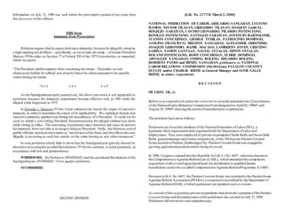 Information on July 12, 1989 was well within the prescriptive period of ten years from
the discovery of the offense.
Fifth Issue
Immunity from Prosecution
Petitionerargues that he enjoysderivative immunity,because he allegedly served as
a high-ranking navalofficer -- specifically, as naval aide-de-camp -- of former President
Marcos.[70]
He relies on Section 17 of Article VII of the 1973 Constitution, as amended,
which we quote:
“The President shallbe immune from suit during his tenure. Thereafter,no suit
whatsoevershalllie for official acts done by himor by others pursuantto his specific
orders during his tenure.
“x x x x x x x x x”
As the Sandiganbayanaptly pointed out, the above provision is not applicable to
petitioner because the immunity amendment became effective only in 1981 while the
alleged crime happened in 1975.
In Estrada v. Desierto,[71]
this Court exhaustively traced the origin of executive
immunity in orderto determine the extent of its applicability. We explained therein that
executive immunity applied only during the incumbency of a President. It could not be
used to shield a non-sitting President fromprosecution for alleged criminal acts done
while sitting in office. The reasoning of petitioner must therefore fail, since he derives
his immunity from one who is no longersitting as President. Verily, the felonious actsof
public officials and theirclose relatives “are notactsofthe State,and theofficerwho acts
illegally is not acting as such but stands on the same footing as any other trespasser.”
In sum,petitionerutterly fails to showthat the Sandiganbayan gravely abused its
discretion in issuingthe assailed Resolutions.[72]
On the contrary, it acted prudently, in
accordance with law and jurisprudence.
WHEREFORE, the Petition is DISMISSED,and the questioned Resolutions of the
Sandiganbayan AFFIRMED. Costs against petitioner.
SO ORDERED.
SECOND DIVISION
[G.R. No. 127718. March 2, 2000]
NATIONAL FEDERATION OF LABOR, ABELARDO SANGADAN, LUCIANO
RAMOS, NESTOR TILASAN, GREGORIO TILASAN, JOAQUIN GARCIA,
ROGELIO SABAITAN, CASTRO LEONARDO, PILARDO POTENCIANO,
RONILLO POTENCIANO, SANTIAGO SABAITAN, JOVENCIO BARTOLOME,
JUANITO CONCERMAN, GEORGE TUMILAS, PATROCINIO DOMINGO,
AVELINO FRANCISCO, MELITON SANGADAN, ALEXANDER GERONIMO,
JOAQUIN GERONIMO, RAMIL MACASO, LAMBERTO JOVEN, CRISTINO
GARINA, SAMMY GANTAAN, NACIAL USTALAN, EDWIN USTALAN,
ROLAND POTENCIANO, RODY CONCERMAN, ELMER DOMINGO,
ARNAGUEZ SANGADAN, UNDING BOLENG, EDUARDO BOLENG,
ROBERTO PANEO and HENRY SANGADAN, petitioners,vs.NATIONAL
LABOR RELATIONS COMMISSION (5th Division), PATALON COCONUT
ESTATE and/or CHARLIE REITH as General Manager and SUSIE GALLE
REITH, as owner, respondents.
D E C I S I O N
DE LEON, JR., J.:
Before us is a specialcivil action for certiorari to setaside andannultwo (2)resolutions
of the NationalLaborRelations Commission[1]
promulgatedon April24, 1996[2]
and
August 29,1996[3]
denying the award ofseparationpay to petitioners.
The pertinent factsare as follows:
Petitioners are bona fide members ofthe NationalFederation ofLabor(NFL), a
legitimate labororganization duly registeredwith the Department ofLaborand
Employment. They were employed by private respondentsCharlie Reith and Susie Galle
Reith, generalmanagerand owner,respectively,ofthe 354-hectare Patalon Coconut
Estate located at Patalon,Zamboanga City.Patalon Coconut Estate was engagedin
growing agriculturalproductsandin raising livestock.
In 1988, Congress enacted intolawRepublic Act (R.A.) No. 6657, otherwise known as
the ComprehensiveAgrarian ReformLaw (CARL), which mandated the compulsory
acquisition ofallcovered agriculturallands fordistribution to qualified farmer
beneficiaries underthe so-called Comprehensive AgrarianReformProgramme (CARP).
Pursuant to R.A.No.6657, the Patalon Coconut Estate was awardedto the PatalonEstate
Agrarian ReformAssociation(PEARA),a cooperativeaccredited by the Department of
Agrarian Reform(DAR), ofwhich petitioners are members and co-owners.
As a result ofthis acquisition,private respondents shut downthe operation ofthe Patalon
Coconut Estate and theemployment ofthe petitionerswas severed on July 31,1994.
Petitioners did not receive anyseparation pay.
 