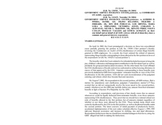 EN BANC
[G.R. No. 138381. November 10, 2004]
GOVERNMENT SERVICE INSURANCE SYSTEM, petitioner, vs. COMMISSION
ON AUDIT, respondent.
[G.R. No. 141625. November 10, 2004]
GOVERNMENT SERVICE INSURANCE SYSTEM, petitioner, vs. ALFREDO D.
PINEDA, DANIEL GO, FELINO BULANDUS, FELICIMO J.
FERRARIS, JR., BEN HUR PORLUCAS, LUIS HIPONIA, MARIA
LUISA A. FERNANDEZ, VICTORINA JOVEN, CORAZON S.
ALIWANAG, SILVER L. MARTINES, SR., RENATO PEREZ, LOLITA
CAYLAN, DOUGLAS VALLEJO and LETICIA ALMAZAN, on their
own behalf and on behalf of all GSIS retirees with all of whom they share a
common and general interest, respondents.
R E S O L U T I O N
YNARES-SANTIAGO, J.:
On April 16, 2002, the Court promulgated a decision on these two consolidated
cases partially granting the petition in G.R. No. 138381 (“first petition”) thereby
reversing the Commission on Audit’s (COA) disallowance of certain fringe benefits
granted to GSIS employees. As a result, the Court ordered the refund of amounts
representing fringe benefits correspondingto those allowed in the first petition in favorof
the respondents in G.R. No. 141625 (“second petition”).
The benefits which the Court ordered to be refundedincludedincreases in longevity
pay,children’s allowance andmanagementcontribution to the Provident Fund as well as
premiums for group personalaccident insurance. On the other hand, the Court affirmed
the COA disallowance ofloyalty andservice cashaward as wellas housing allowance in
excess of that approved by the COA. Amounts corresponding to these benefits were
previously deducted byGSIS from respondents’ retirement benefits in view of the COA
disallowance in the first petition. COA did not seek reconsideration of the judgment
ordering said refund, which thus became final and executory.
On August7,2002, the respondentsin the second petition, all GSIS retirees, filed a
motion for amendatory and clarificatory judgment (“amendatory motion”).[1]
They
averred that we did not categorically resolve the issue raised in the second petition,
namely: whetheror not the GSIS may lawfully deduct any amount fromtheir retirement
benefits in light of Section 39 of Republic Act No. 8291.
According to respondents, said provision of law clearly states that no amount
whatsoever could be legally deducted from retirement benefits, even those amounts
representing COA disallowances. They posit that we should have ordered refund not
only of benefits allowed in the first petition, but all amounts claimed, regardless of
whether or not these were allowed by the COA. These include items which were
correctly disallowed by the COA in the first petition,as well as disallowed benefits under
the second petition. The latter consists of initial payment of productivity bonus,
accelerated implementation of the new salary schedule effective August 1, 1995, 1995
mid-year financial assistance and increase in clothing, rice and meal allowances.
Respondentsfurtherinsist that we should have awarded damagesin theirfavor,citing the
GSIS’ alleged bad faith in making the deductions.
 