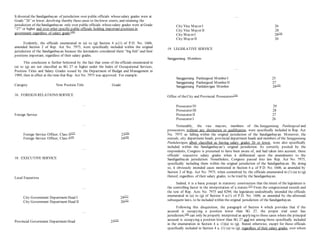 It divested the Sandiganbayan of jurisdiction over public officials whosesalary grades were at
Grade “26” or lower, devolving thereby these cases to thelower courts, and retaining the
jurisdiction of theSandiganbayan only over public officials whosesalary grades were at Grade
“27” or higher and over other specific public officials holding important positions in
government regardless of salary grade;[26]
Evidently, the officials enumerated in (a) to (g) Section 4 a.(1) of P.D. No. 1606,
amended Section 2 of Rep. Act No. 7975, were specifically included within the original
jurisdiction of the Sandiganbayan because the lawmakers considered them “big fish” and their
positions important, regardless of their salary grades.
This conclusion is further bolstered by the fact that some of the officials enumerated in
(a) to (g) are not classified as SG 27 or higher under the Index of Occupational Services,
Position Titles and Salary Grades issued by the Department of Budget and Management in
1989, then in effect at the time that Rep. Act No. 7975 was approved. For example:
Category New Position Title Grade
16. FOREIGN RELATIONS SERVICE
…
Foreign Service
…
Foreign Service Officer, Class II[27]
23[28]
Foreign Service Officer, Class I[29]
24[30]
…
18. EXECUTIVE SERVICE
…
Local Executives
…
City Government Department Head I 24[31]
City Government Department Head II 26[32]
…
Provincial Government Department Head 25[33]
…
City Vice Mayor I 26
City Vice Mayor II 28
City Mayor I 28[34]
City Mayor II 30
19. LEGISLATIVE SERVICE
Sangguniang Members
…
Sangguniang Panlungsod Member I 25
Sangguniang Panlungsod Member II 27
Sangguniang Panlalawigan Member 26[35]
Office of theCity and Provincial Prosecutors[36]
Prosecutor IV 29
Prosecutor III 28
Prosecutor II 27
Prosecutor I 26
Noticeably, the vice mayors, members of the Sangguniang Panlungsod and
prosecutors, without any distinction or qualification, were specifically included in Rep. Act
No. 7975 as falling within the original jurisdiction of the Sandiganbayan. Moreover, the
consuls, city department heads, provincial department heads and members of the Sangguniang
Panlalawigan, albeit classified as having salary grades 26 or lower, were also specifically
included within the Sandiganbayan’s original jurisdiction. As correctly posited by the
respondents, Congress is presumed to have been aware of, and had taken into account, these
officials’ respective salary grades when it deliberated upon the amendments to the
Sandiganbayan jurisdiction. Nonetheless, Congress passed into law Rep. Act No. 7975,
specifically including them within the original jurisdiction of the Sandiganbayan. By doing
so, it obviously intended cases mentioned in Section 4 a. of P.D. No. 1606, as amended by
Section 2 of Rep. Act No. 7975, when committed by the officials enumerated in (1) (a) to (g)
thereof, regardless of their salary grades, to be tried by the Sandiganbayan.
Indeed, it is a basic precept in statutory construction that the intent of the legislature is
the controlling factor in the interpretation of a statute.[37]
From the congressional records and
the text of Rep. Acts No. 7975 and 8294, the legislature undoubtedly intended the officials
enumerated in (a) to (g) of Section 4 a.(1) of P.D. No. 1606, as amended by the aforesaid
subsequent laws, to be included within the original jurisdiction of the Sandiganbayan.
Following this disquisition, the paragraph of Section 4 which provides that if the
accused is occupying a position lower than SG 27, the proper trial court has
jurisdiction,[38]
can only be properly interpreted as applying to those cases where the principal
accused is occupying a position lower than SG 27 and not among those specifically included
in the enumeration in Section 4 a. (1)(a) to (g). Stated otherwise, except for those officials
specifically included in Section 4 a. (1) (a) to (g), regardless of their salary grades, over whom
 