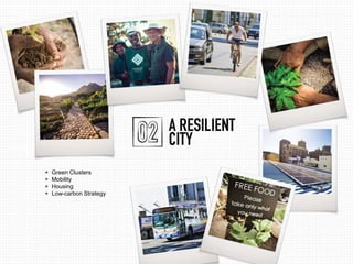 + Green Clusters 
+ Mobility 
+ Housing 
+ Low-carbon Strategy 
 