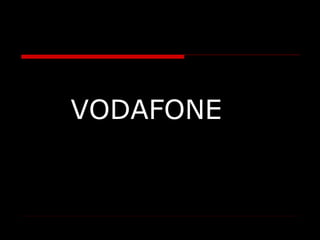 VODAFONE
 