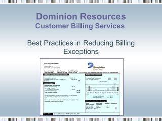 Dominion Resources Customer Billing Services  Best Practices in Reducing Billing Exceptions 